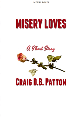 Misery Loves, by Craig D.B. Patton - Cover, interior book design, and formatting by Zone 1 Design