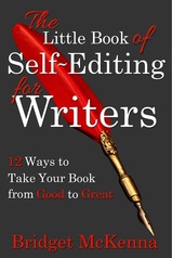 The Little Book of Self-Editing for Writers, by Bridget McKenna