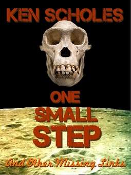 One Small Step, and Other Missing LInks, by Ken Scholes