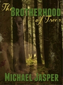 The Brotherhood of Trees, by Michael Jasper